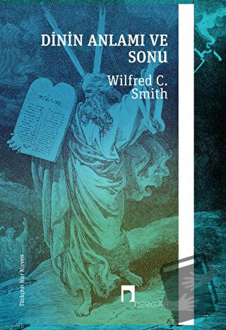 Dinin Anlamı ve Sonu - Wilfred C. Smith - Dergah Yayınları - Fiyatı - 