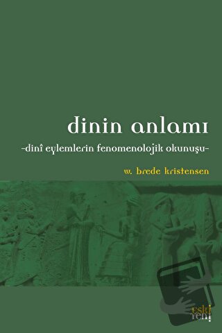 Dinin Anlamı - W. Brede Kristensen - Eski Yeni Yayınları - Fiyatı - Yo