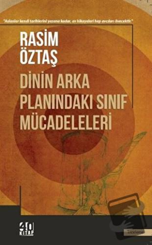 Dinin Arka Planındaki Sınıf Mücadeleleri - Rasim Öztaş - 40 Kitap - Fi