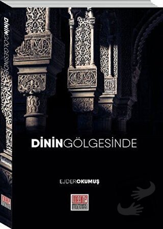 Dinin Gölgesinde - Ejder Okumuş - Maarif Mektepleri - Fiyatı - Yorumla