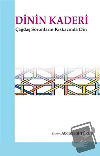 Dinin Kaderi - Abdüllatif Tüzer - Elis Yayınları - Fiyatı - Yorumları 