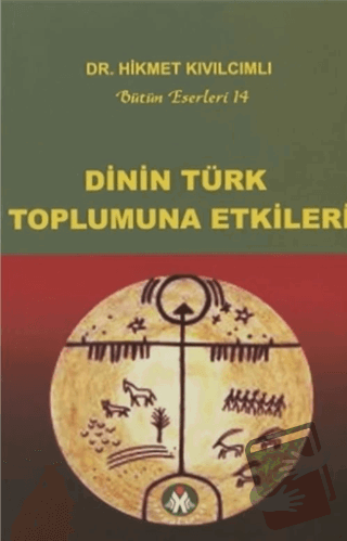 Dinin Türk Toplumuna Etkileri - Hikmet Kıvılcımlı - Sosyal İnsan Yayın