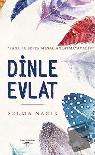 Dinle Evlat - Selma Nazik - Sokak Kitapları Yayınları - Fiyatı - Yorum