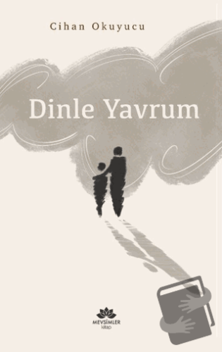 Dinle Yavrum - Cihan Okuyucu - Mevsimler Kitap - Fiyatı - Yorumları - 