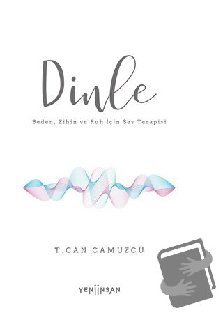 Dinle - T. Can Camuzcu - Yeni İnsan Yayınevi - Fiyatı - Yorumları - Sa