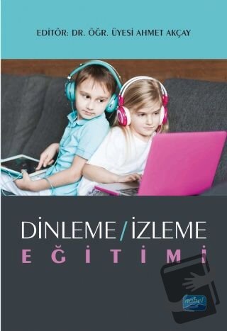 Dinleme - İzleme Eğitimi - Ahmet Akçay - Nobel Akademik Yayıncılık - F