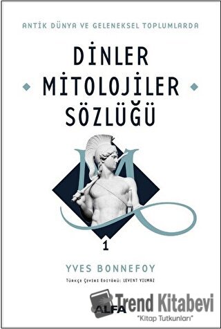 Dinler Mitolojiler Sözlüğü 1 (Ciltli) - Yves Bonnefoy - Alfa Yayınları