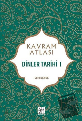 Dinler Tarihi 1 - Kavram Atlası - Durmuş Arık - Gazi Kitabevi - Fiyatı