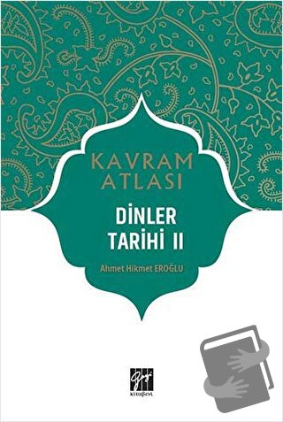 Dinler Tarihi 2 - Kavram Atlası - Ahmet Hikmet Eroğlu - Gazi Kitabevi 