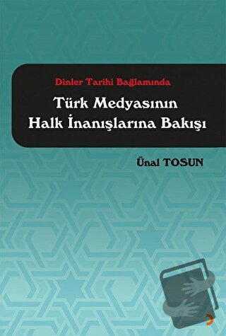 Dinler Tarihi Bağlamında Türk Medyasının Halk İnanışlarına Bakışı - Ün