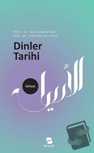 Dinler Tarihi - Ali Osman Kurt - BİLAY (Bilimsel Araştırma Yayınları) 