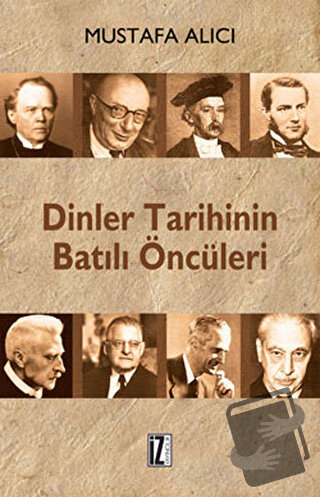 Dinler Tarihinin Batılı Öncüleri - Mustafa Alıcı - İz Yayıncılık - Fiy