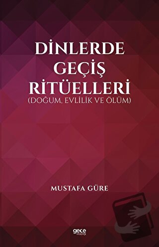 Dinlerde Geçiş Ritüelleri - Mustafa Güre - Gece Kitaplığı - Fiyatı - Y