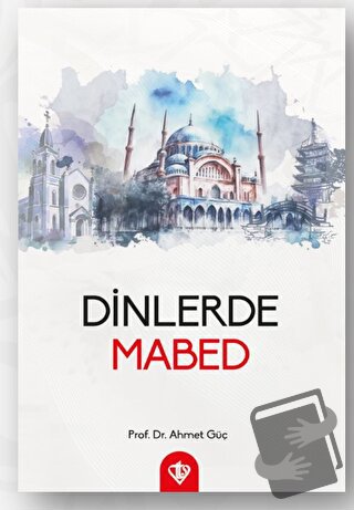 Dinlerde Mabed - Ahmet Güç - Türkiye Diyanet Vakfı Yayınları - Fiyatı 