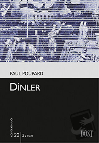 Dinler - Paul Poupard - Dost Kitabevi Yayınları - Fiyatı - Yorumları -