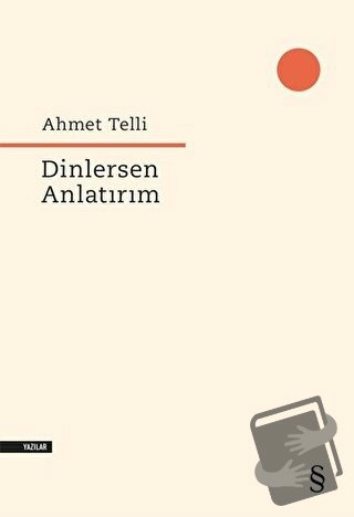 Dinlersen Anlatırım - Ahmet Telli - Everest Yayınları - Fiyatı - Yorum