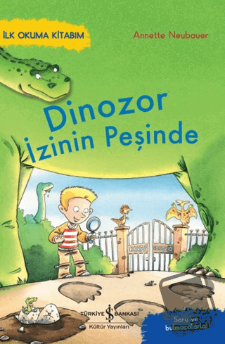 Dinozor İzinin Peşinde – İlk Okuma Kitabım - Annette Neubauer - İş Ban