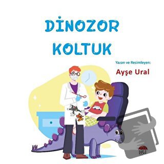 Dinozor Koltuk 4-7 Yaş - Ayşe Ural - Şule Yayınları - Fiyatı - Yorumla