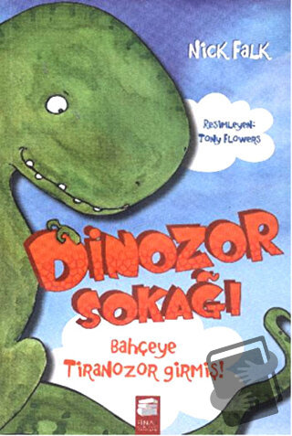 Dinozor Sokağı : Bahçeye Tiranozor Girmiş - Nick Falk - Final Kültür S