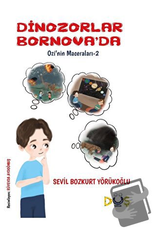 Dinozorlar Bornova’da / Ozi'nin Maceraları-1 - Sevil Bozkurt Yörükoğlu