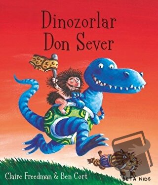 Dinozorlar Don Sever - Claire Freedman - Beta Kids - Fiyatı - Yorumlar