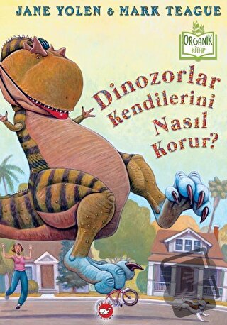 Dinozorlar Kendilerini Nasıl Korur? (Ciltli) - Jane Yolen - Beyaz Bali