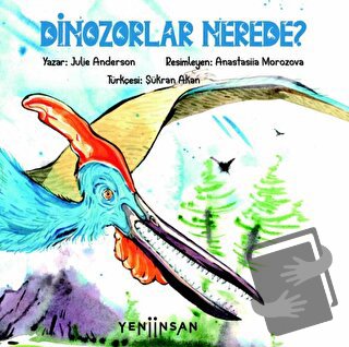 Dinozorlar Nerede? - Julie Anderson - Yeni İnsan Yayınevi - Fiyatı - Y