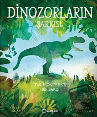 Dinozorların Şarkısı (Ciltli) - Patricia Hegarty - Uçanbalık Yayıncılı