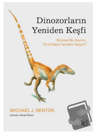 Dinozorların Yeniden Keşfi - Michael J. Benton - İrene Kitap - Fiyatı 