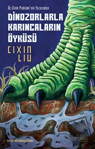 Dinozorlarla Karıncaların Öyküsü - Cixin Liu - İthaki Yayınları - Fiya