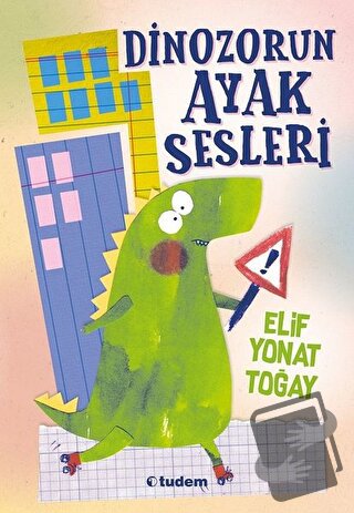 Dinozorun Ayak Sesleri - Elif Yonat Toğay - Tudem Yayınları - Fiyatı -