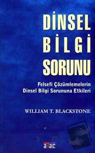 Dinsel Bilgi Sorunu - William T. Blackstone - Ataç Yayınları - Fiyatı 