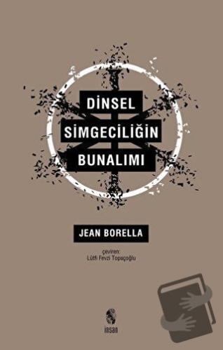 Dinsel Simgeciliğin Bunalımı - Jean Borella - İnsan Yayınları - Fiyatı