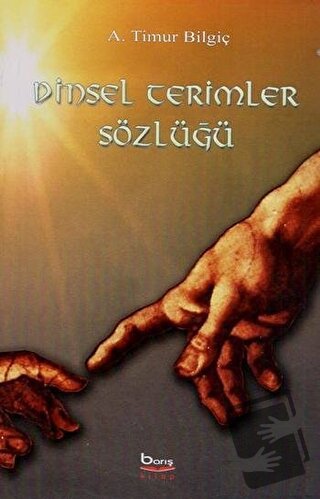 Dinsel Terimler Sözlüğü - A. Timur Bilgiç - Barış Kitap - Fiyatı - Yor