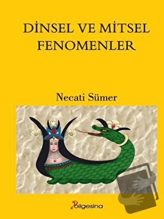 Dinsel ve Mitsel Fenomenler - Necati Sümer - Bilgesina Yayınları - Fiy