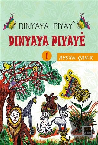 Dinyaya Piyayi - Dinyaya Piyaye 1 - Aysun Çakır - J&J Yayınları - Fiya