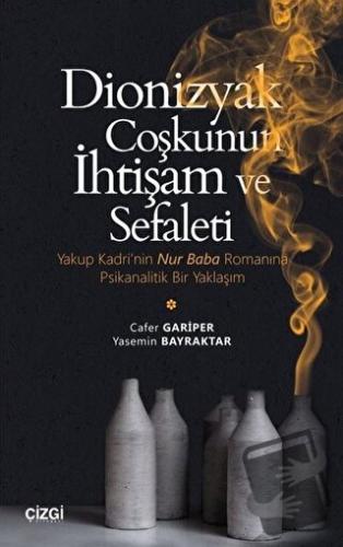 Dionizyak Coşkunun İhtişam ve Sefaleti - Cafer Gariper - Çizgi Kitabev