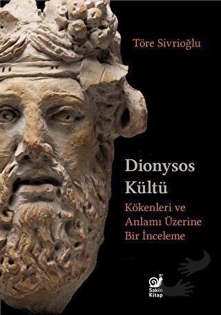 Dionysos Kültü - Töre Sivrioğlu - Sakin Kitap - Fiyatı - Yorumları - S