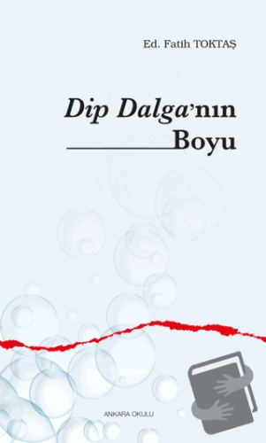 Dip Dalga’nın Boyu - Fatih Toktaş - Ankara Okulu Yayınları - Fiyatı - 