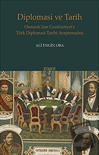 Diplomasi ve Tarih - Ali Engin Oba - Kitabevi Yayınları - Fiyatı - Yor