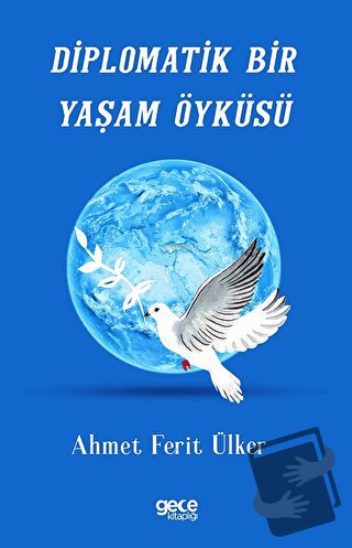 Diplomatik Bir Yaşam Öyküsü - Ahmet Ferit Ülker - Gece Kitaplığı - Fiy