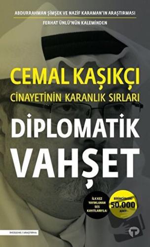 Diplomatik Vahşet - Cemal Kaşıkçı Cinayetinin Karanlık Sırları - Abdur