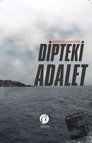 Dipteki Adalet - Artür Kuyumcuyan - Herdem Kitap - Fiyatı - Yorumları 