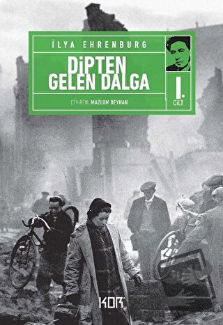 Dipten Gelen Dalga 1 - İlya Ehrenburg - Kor Kitap - Fiyatı - Yorumları