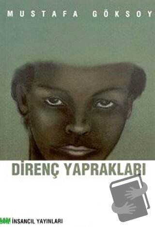 Direnç Yaprakları - Mustafa Göksoy - İnsancıl Yayınları - Fiyatı - Yor