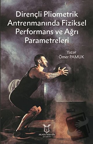 Dirençli Pliometrik Antrenmanında Fiziksel Performans ve Ağrı Parametr