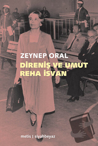 Direniş ve Umut: Reha İsvan - Zeynep Oral - Metis Yayınları - Fiyatı -