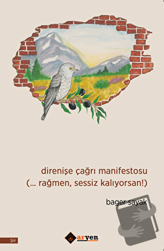 Direnişe Çağrı Manifestosu (… Rağmen, Sessiz Kalıyorsan!) - Bager Saya