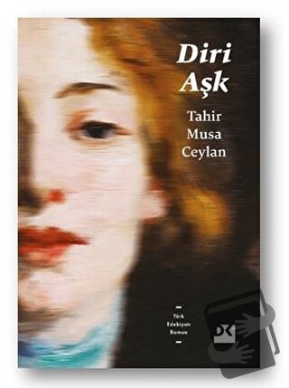 Diri Aşk - Tahir Musa Ceylan - Doğan Kitap - Fiyatı - Yorumları - Satı