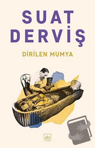 Dirilen Mumya - Suat Derviş - İthaki Yayınları - Fiyatı - Yorumları - 